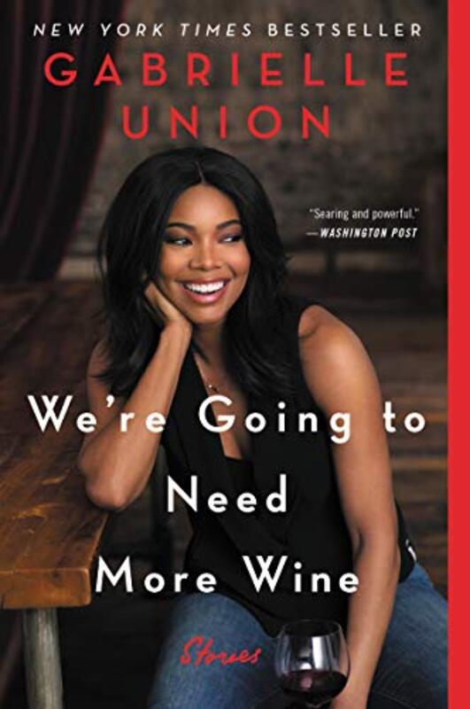 Book cover for "We're Going to Need More Wine" by Gabrielle Union