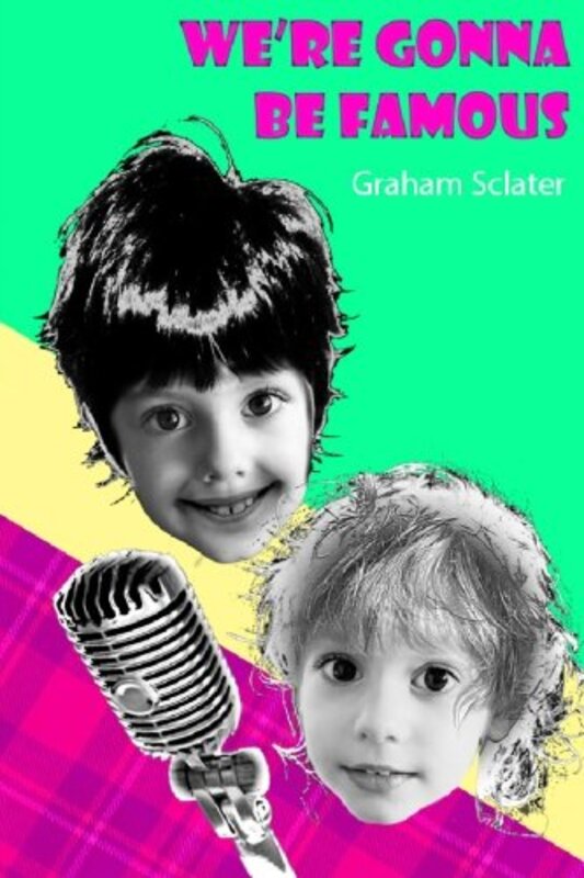 Book cover for "We're gonna be famous" by Graham Sclater
