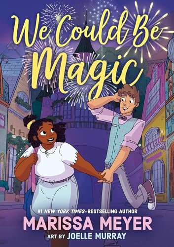 Book cover for "We Could Be Magic" by Marissa Meyer