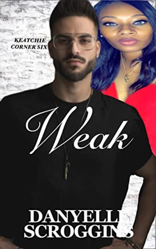 Book cover for "Weak" by Danyelle Scroggins