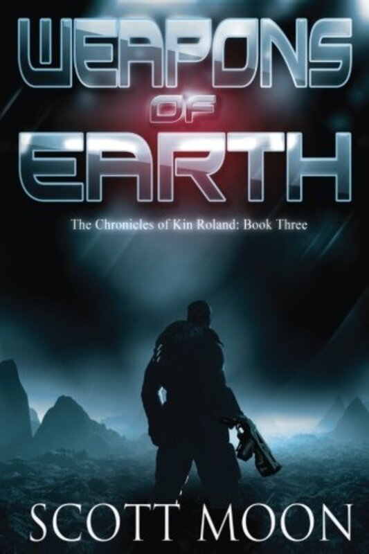Book cover for "Weapons of Earth" by Scott Moon