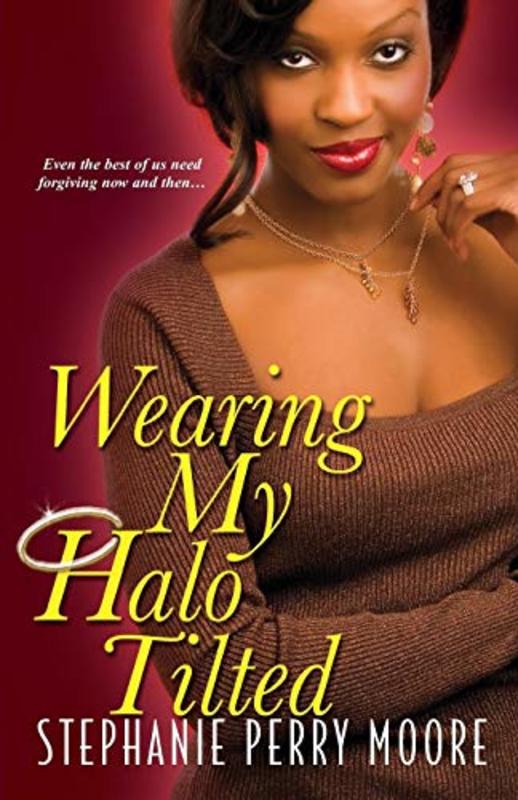 Book cover for "Wearing My Halo Tilted" by Stephanie Perry Moore