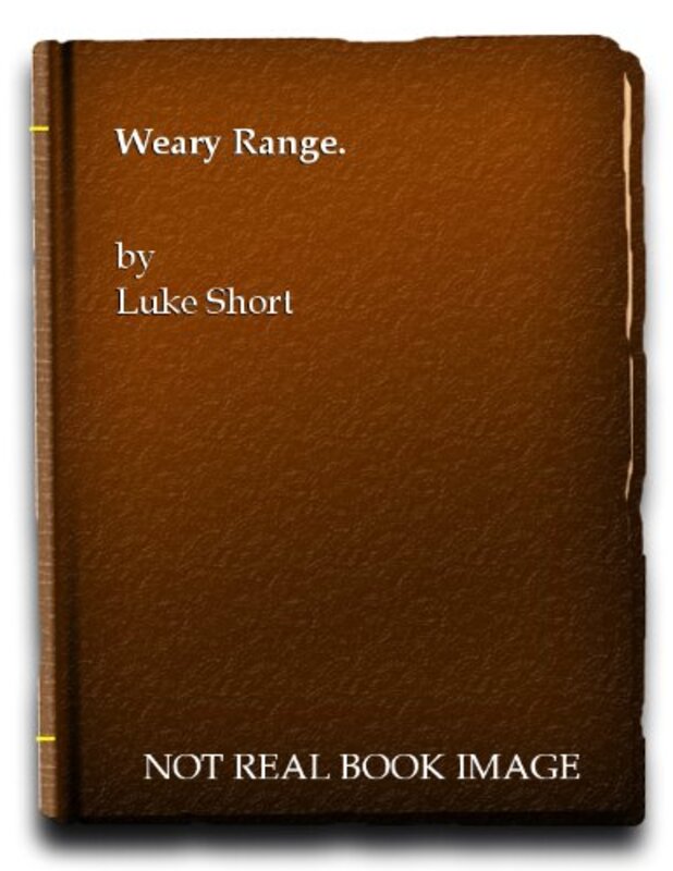 Book cover for "Weary Range." by Luke Short
