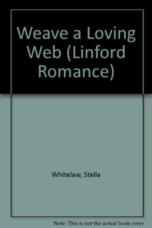 Book cover for "Weave a Loving Web" by Stella Whitelaw