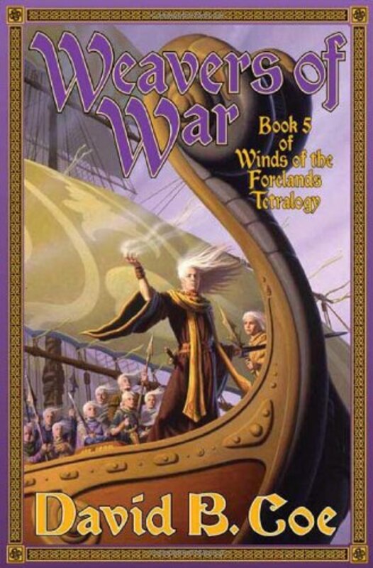 Book cover for "Weavers of War" by David B Coe
