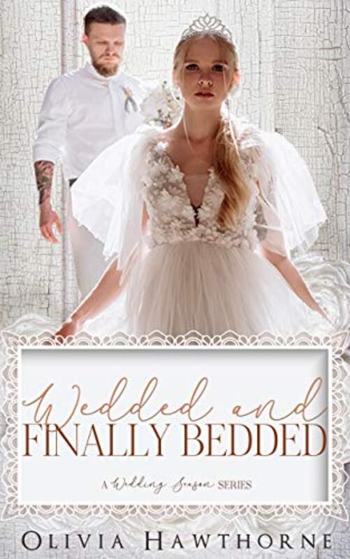 Book cover for "Wedded and Finally Bedded" by Olivia Hawthorne