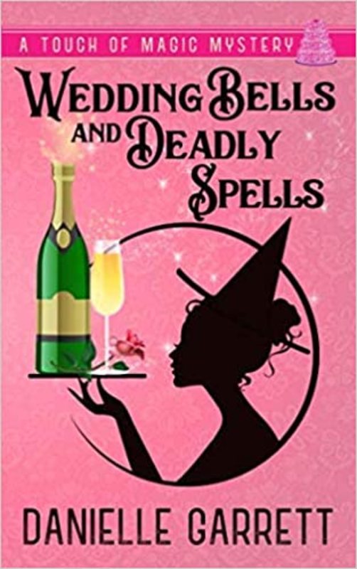 Book cover for "Wedding Bells and Deadly Spells" by Danielle Garrett
