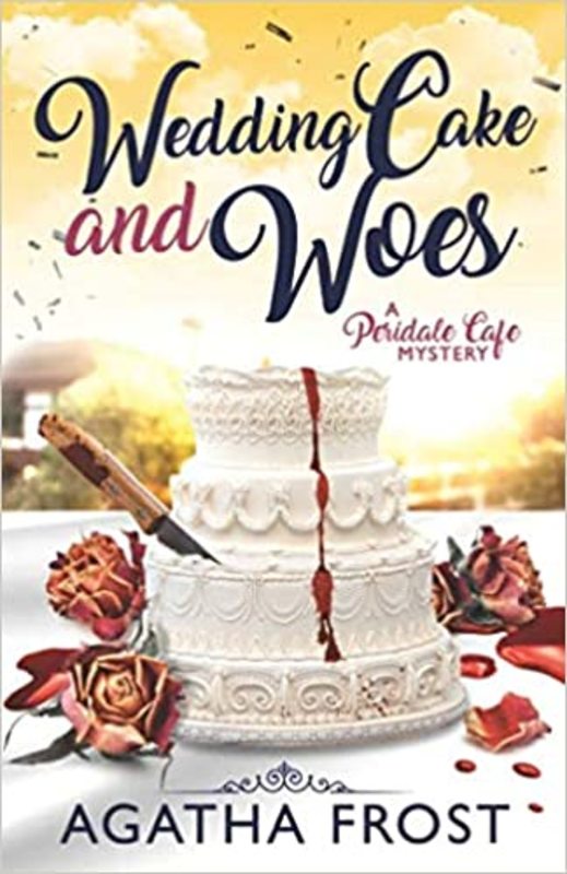 Book cover for "Wedding Cake and Woes" by Agatha Frost