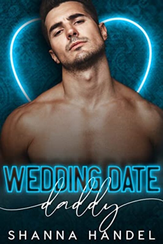 Book cover for "Wedding Date Daddy" by Shanna Handel