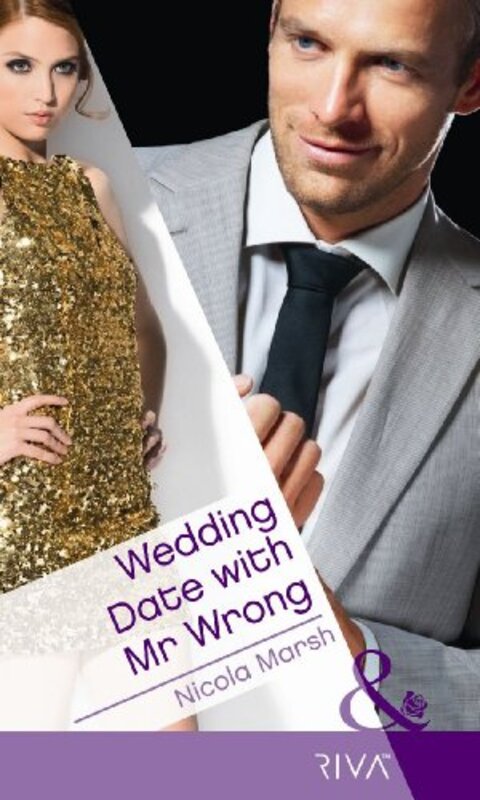 Book cover for "Wedding Date with MR Wrong" by Nicola Marsh