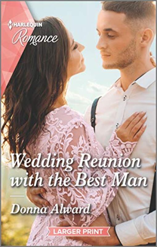 Book cover for "Wedding Reunion with the Best Man" by Donna Alward