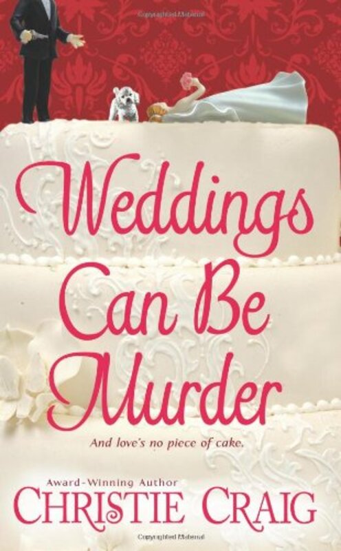 Book cover for "Weddings Can Be Murder" by Christie Craig