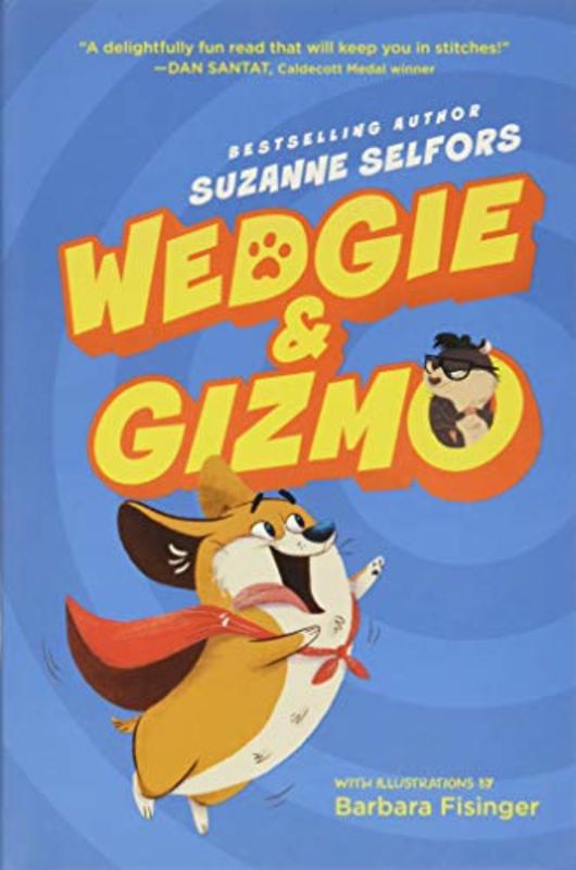 Book cover for "Wedgie and Gizmo" by Suzanne Selfors