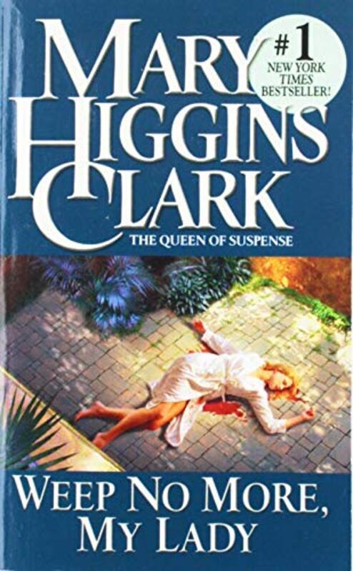 Book cover for "Weep No More, My Lady" by Mary Higgins Clark