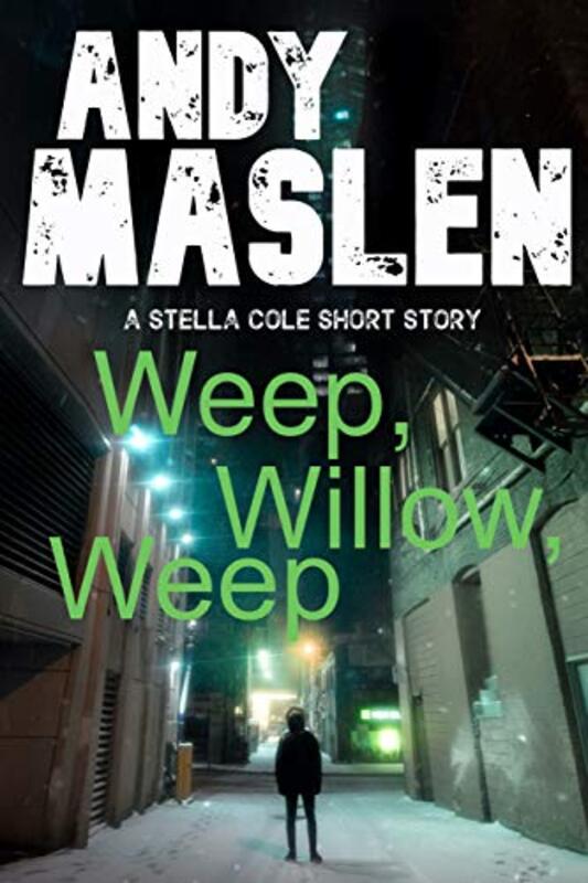 Book cover for "Weep Willow, Weep" by Andy Maslen