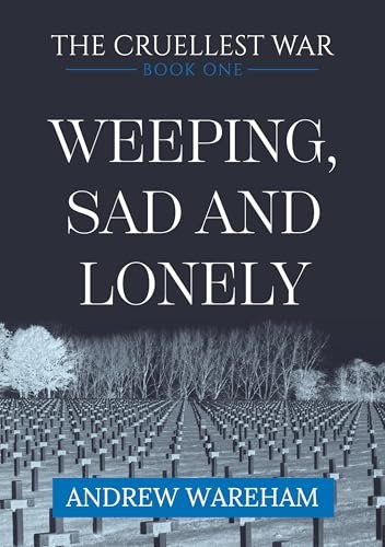 Book cover for "Weeping, Sad and Lonely" by Andrew Wareham