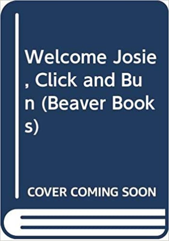 Book cover for "Welcome Josie, Click and Bun" by Enid Blyton