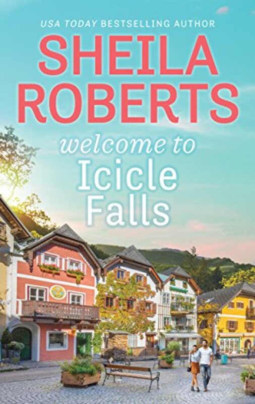 Book cover for "Welcome to Icicle Falls" by Sheila Roberts