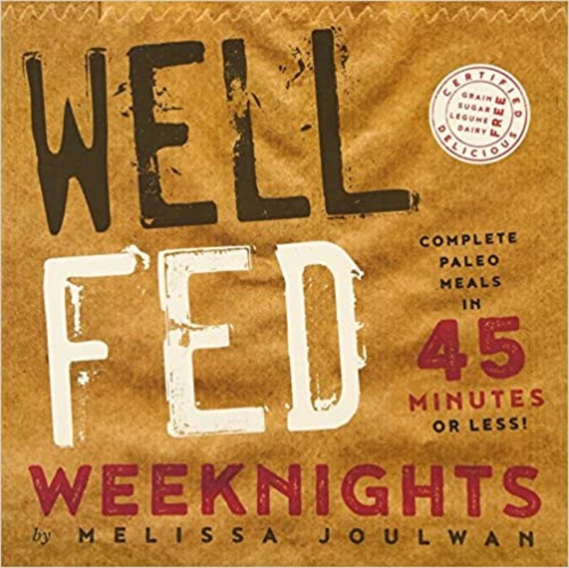 Book cover for "Well Fed Weeknights" by Melissa Joulwan