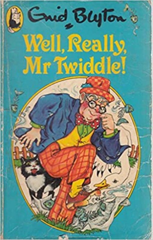 Book cover for "Well, Really Mr.Twiddle!" by Enid Blyton