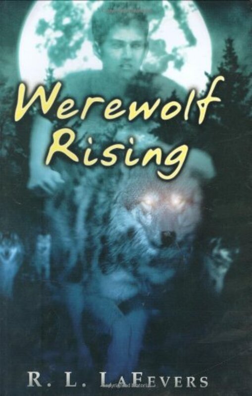 Book cover for "Werewolf Rising" by R L LaFevers