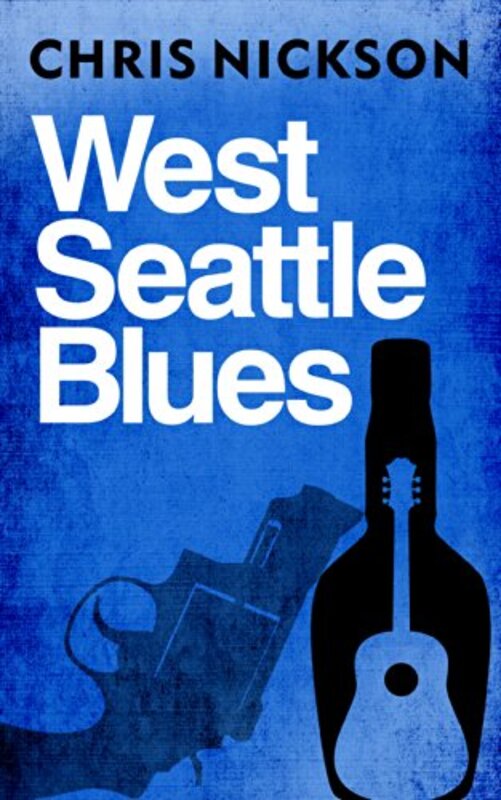 Book cover for "West Seattle Blues" by Chris Nickson