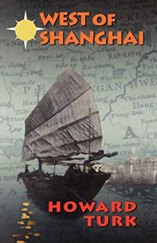 Book cover for "West of Shanghai" by Howard Turk