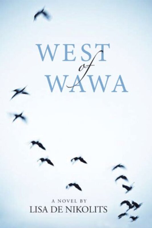 Book cover for "West of Wawa" by Lisa de Nikolits
