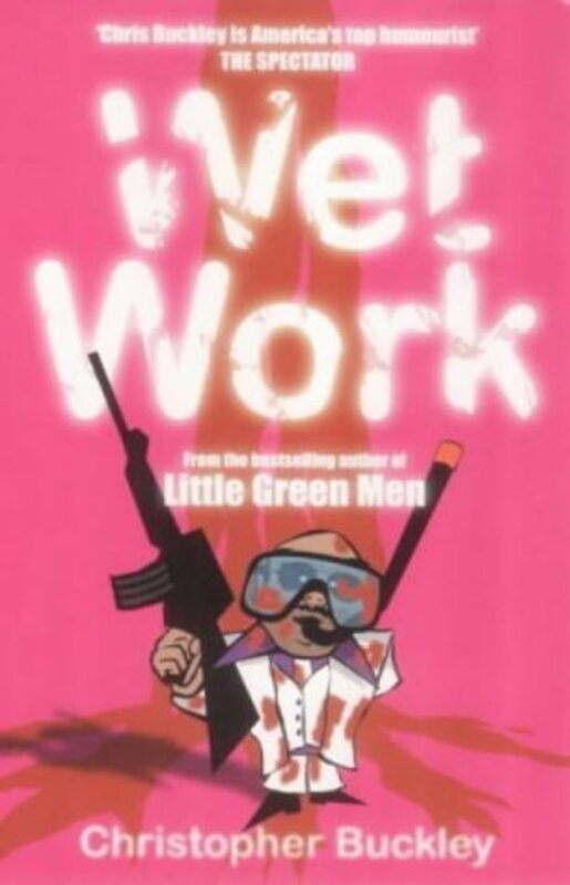 Book cover for "Wet Work" by Christopher Buckley