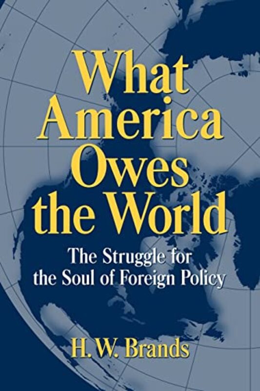 Book cover for "What America Owes the World" by HW Brands
