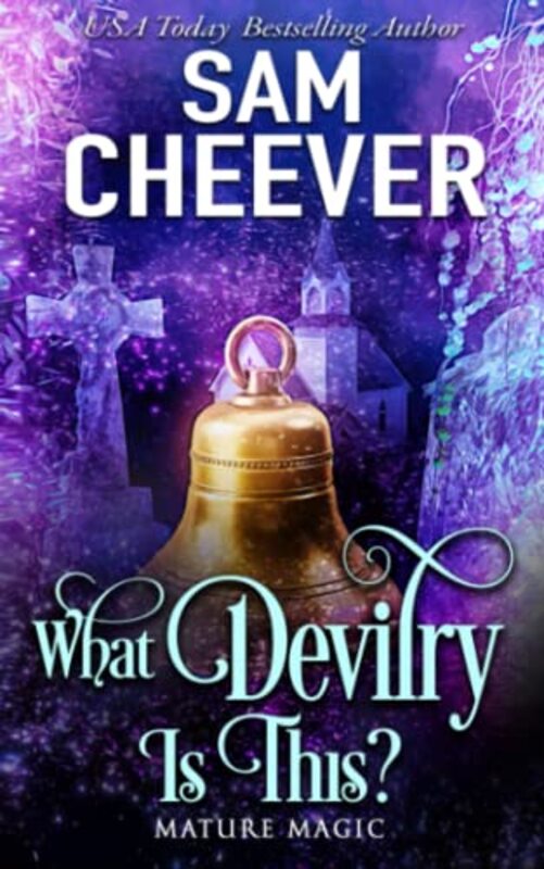 Book cover for "What Devilry is This?" by Sam Cheever