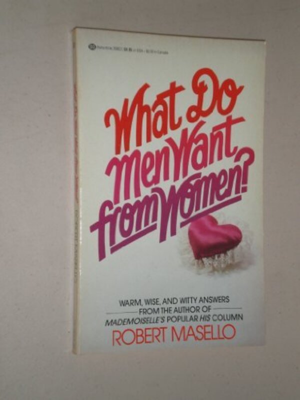 Book cover for "What Do Men Want from Women?" by Robert Masello