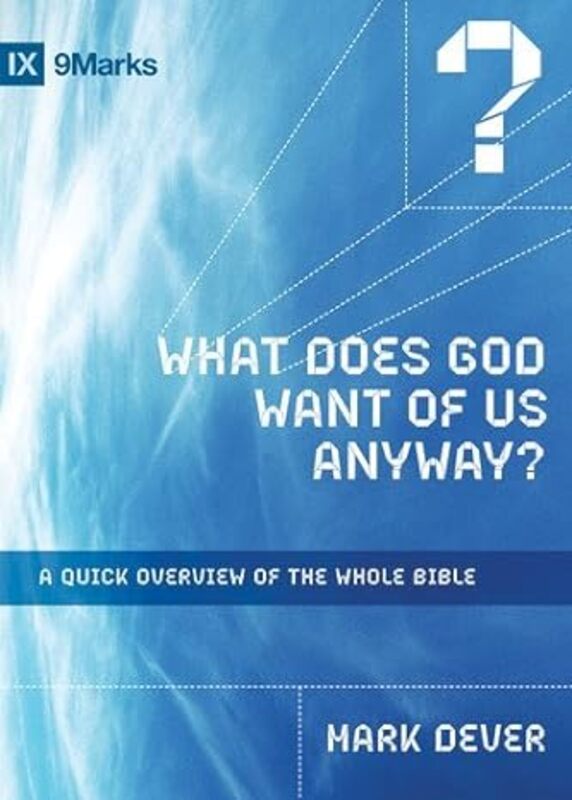 Book cover for "What Does God Want of Us Anyway?" by Mark Dever