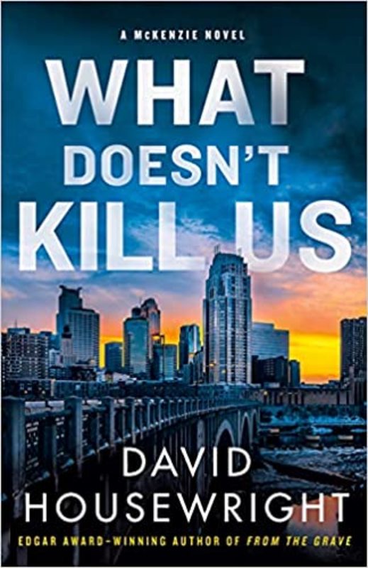 Book cover for "What Doesn't Kill Us" by David Housewright