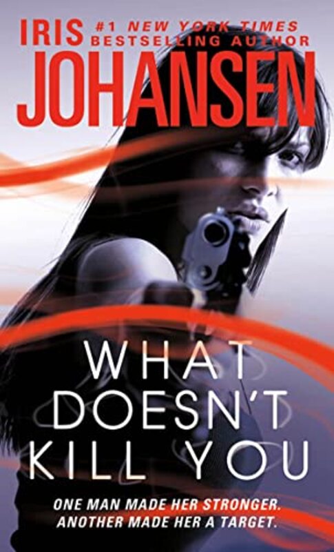 Book cover for "What Doesn't Kill You" by Iris Johansen