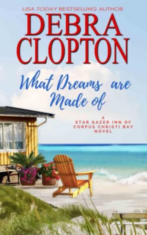 Book cover for "What Dreams are Made of" by Debra Clopton