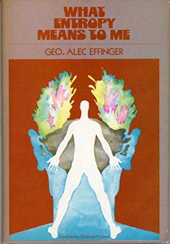 Book cover for "What Entropy Means to Me" by George Alec Effinger