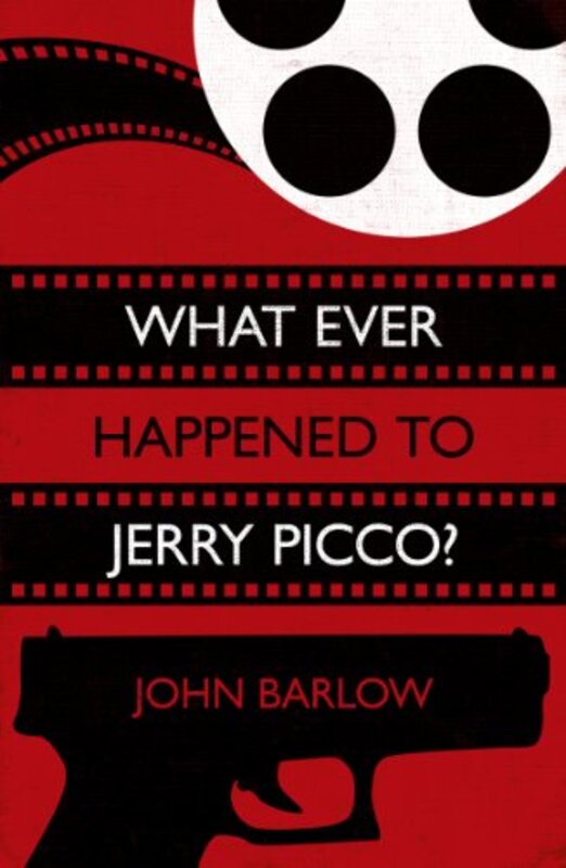 Book cover for "What Ever Happended To Jerry Picco?" by John Barlow
