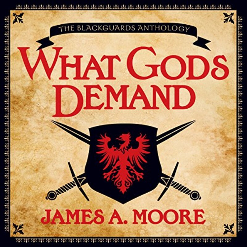 Book cover for "What Gods Demand" by James A Moore