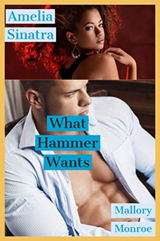 Book cover for "What Hammer Wants" by Mallory Monroe