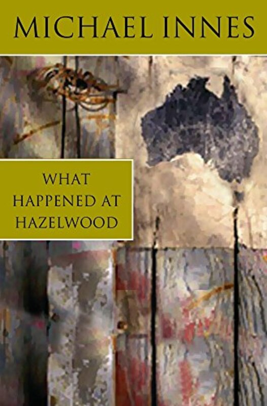 Book cover for "What Happened At Hazlewood?" by Michael Innes