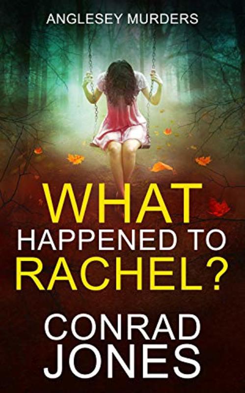 Book cover for "What Happened to Rachel?" by Conrad Jones
