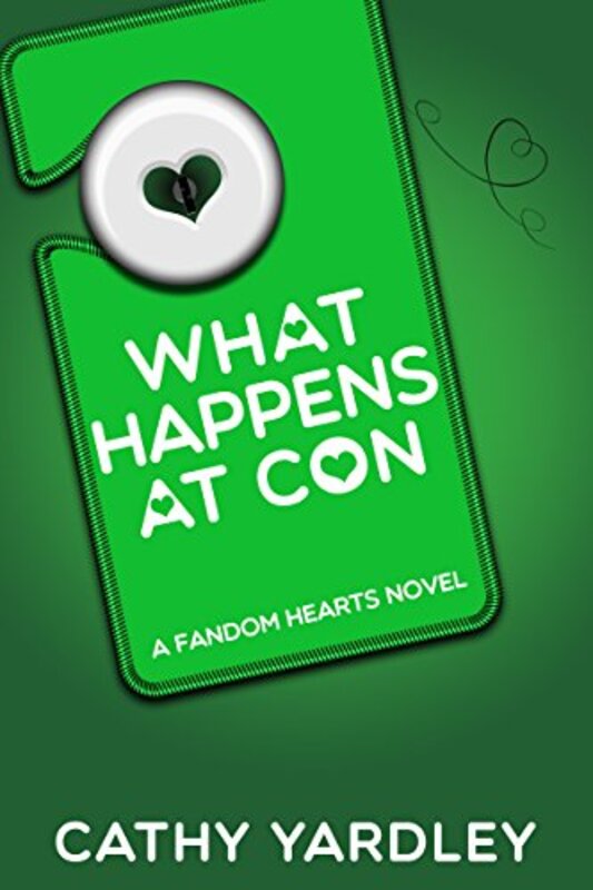 Book cover for "What Happens at Con" by Cathy Yardley