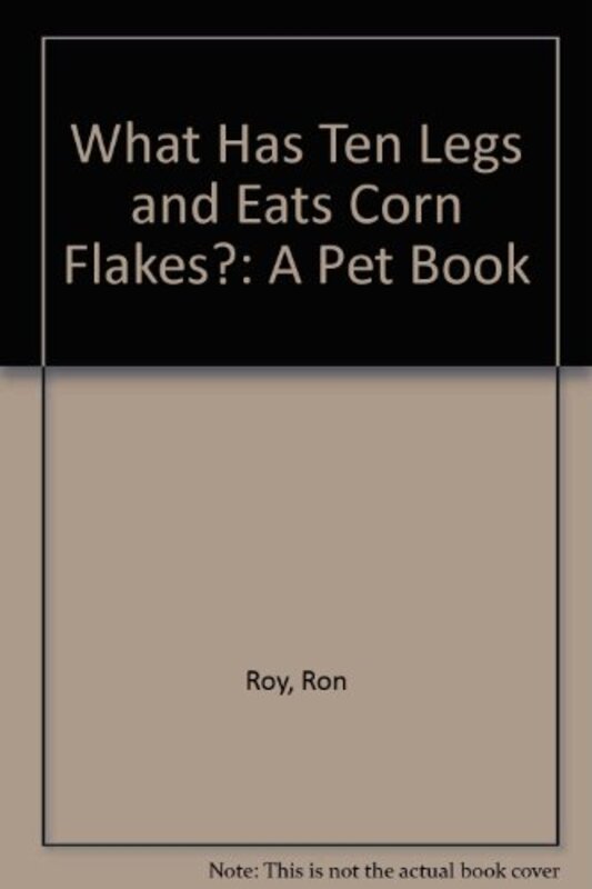 Book cover for "What Has Ten Legs and Eats Cornflakes?" by Ron Roy
