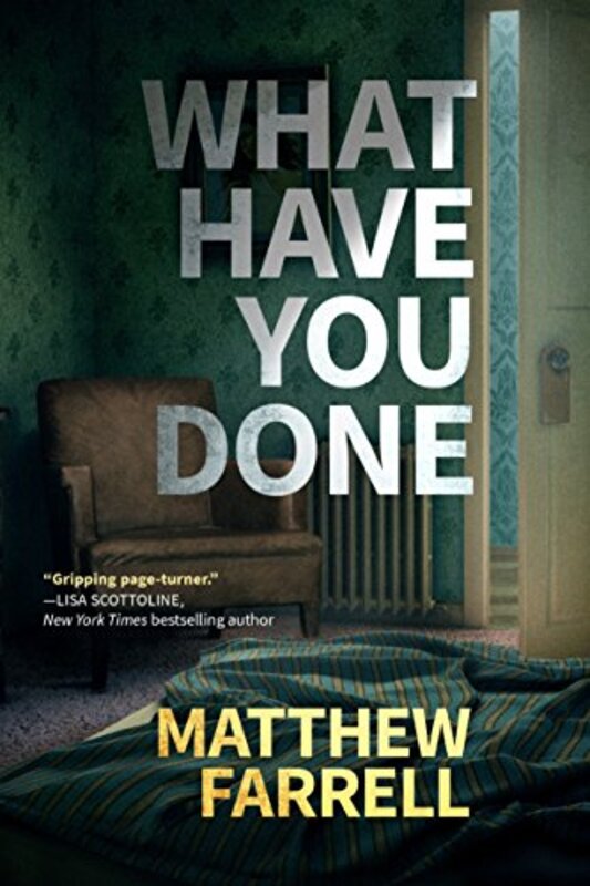 Book cover for "What Have You Done" by Matthew Farrell
