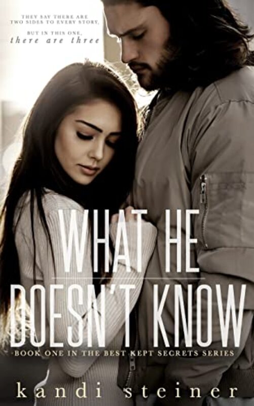 Book cover for "What He Doesn't Know" by Kandi Steiner