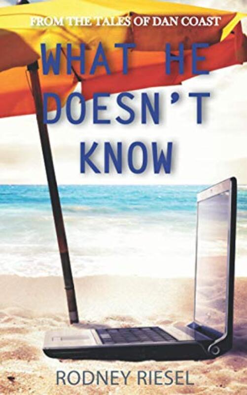 Book cover for "What He Doesn't Know" by Rodney Riesel
