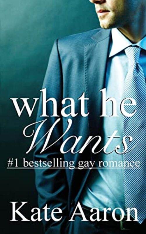 Book cover for "What He Wants" by Kate Aaron