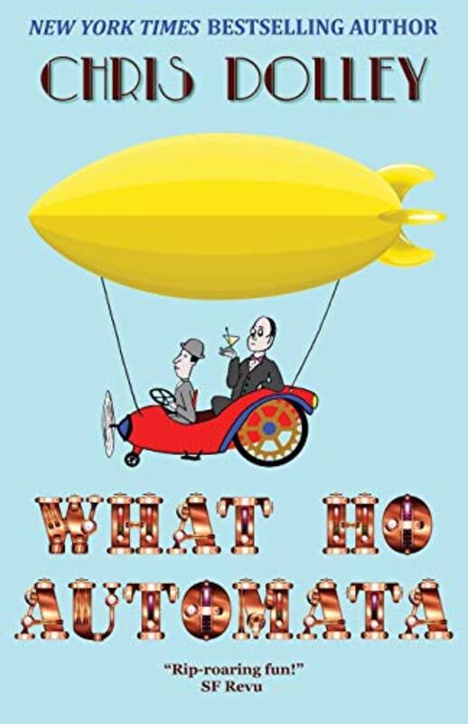 Book cover for "What Ho, Automata" by Chris Dolley