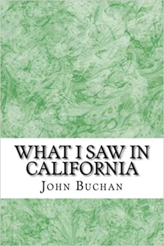 Book cover for "What I Saw In California" by John Buchan